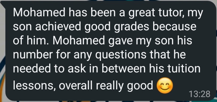 WhatsApp review from a parent: Mohamed helped their son achieve good grades and was available between lessons